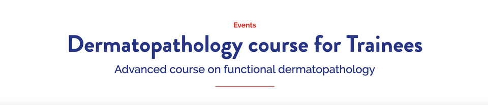 Dermatopathology course for Trainees